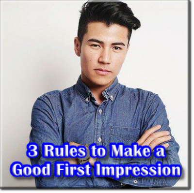 3 Rules to Make a Good First Impression